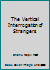 The Vertical Interrogation of Strangers 0932716725 Book Cover