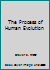 The Process of Human Evolution 0870733478 Book Cover