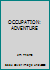 OCCUPATION: ADVENTURE B000LMD3T2 Book Cover