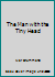The Man with the Tiny Head B001977XSK Book Cover