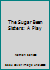 The Sugar Bean Sisters: A Play 1583423680 Book Cover