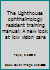 The Lighthouse ophthalmology resident training manual: A new look at low vision care 1888504226 Book Cover