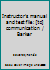 Instructor's manual and test file: [to] communication / Barker 0131533207 Book Cover