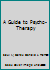 A Guide to Psycho-Therapy B00235Z6NQ Book Cover