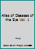 Atlas of Diseases of the Eye Vol. 1 B007BODUQY Book Cover