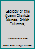 Geology of the Queen Charlotte Islands, British Columbia, B007T080P6 Book Cover