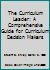 The Curriculum Leader: A Comprehensive Guide for Curriculum Decision Makers 0155051679 Book Cover