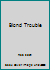 Blond Trouble B000FHBN8G Book Cover