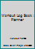 Workout Log Book : Planner 1653367504 Book Cover