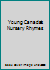 Young Canada's Nursery Rhymes 1552671844 Book Cover