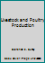 Livestock and Poultry Production (Prentice-Hall Agriculture Series) 0135385873 Book Cover