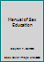 Manual of Sex Education B000MHK1D2 Book Cover