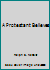 A Protestant Believes B002FXZIGQ Book Cover