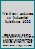 Wertheim Lectures on Industrial Relations, 1928 0674949668 Book Cover