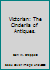 Victorian: The Cinderlla of Antiques. B000ZNY3S2 Book Cover