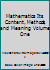Mathematics Its Content, Methods, and Meaning Volume One B0094KRNH0 Book Cover