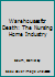 Warehouses for death: The nursing home industry 0887680720 Book Cover
