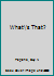 What\'s That? 1681643537 Book Cover