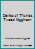 Diaries of Thomas Tweed Higginson B0000CKJ2K Book Cover