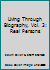 Living Through Biography, Vol. 3: Real Persons B000LC8D56 Book Cover