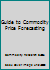 Guide to Commodity Price Forecasting B002V9860Y Book Cover