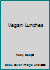 Vegan Lunches (Vegan Cookbook) 1495404684 Book Cover