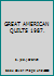 GREAT AMERICAN QUILTS 1987. B07FLBQ7P2 Book Cover