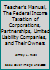 Teacher's Manual, The Federal Income Taxation of Corporations, Partnerships, Limited Liability Companies, and Their Owners 1566628865 Book Cover