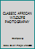 CLASSIC AFRICAN WILDLIFE PHOTOGRAPHY 1843303876 Book Cover
