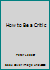 How to Be a Critic 0078039827 Book Cover