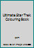 The Ultimate Star Trek Colouring Book 1539856887 Book Cover