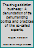 The drug addiction business;: A denunciation of the dehumanizing politics and practices of the so-called experts, B0006C0RKU Book Cover