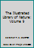 The Illustrated Library of Nature: Volume 9 B006K486J2 Book Cover