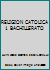 RELIGION CATOLICA 1 BACHILLERATO 8423667685 Book Cover