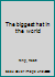 The biggest hat in the world B0007E6Y7M Book Cover