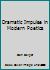 Dramatic Impulse in Modern Poetics 0807105066 Book Cover