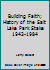 Building Faith; History of the Salt Lake Park Stake 1943-1984 B0019RWCEA Book Cover