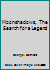 Moonshadows, The Search for a Legend B000FXW2A8 Book Cover