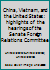 China, Vietnam, and the United States : highlights of the hearings of the Senate Foreign Relations Committee B001S23CNG Book Cover