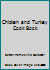 Chicken and Turkey Cook Book B002Q7R44A Book Cover