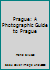 A Photographic Guide to Prague 8086085325 Book Cover