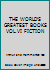 THE WORLD'S GREATEST BOOKS VOL.VI FICTION B000KU2MNI Book Cover