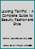 Looking Terrific! : A Complete Guide to Beauty, Fashion and Style 2980148148 Book Cover