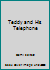 Teddy and His Telephone 2894292597 Book Cover
