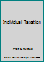 Individual Taxation 1111825580 Book Cover