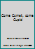 Come Comet, come Cupid 1555234267 Book Cover