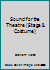 Sound for the Theatre (Stage & Costume) 0878301194 Book Cover