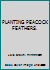 PLANTING PEACOCK FEATHERS. B003EV7Q36 Book Cover