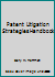 Patent Litigation Strategies Handbook 1570181977 Book Cover