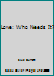 Love Who Needs It? 1902813448 Book Cover